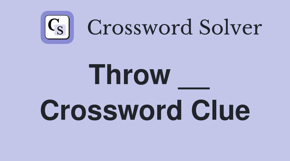 Throw Crossword Clue Answers Crossword Solver